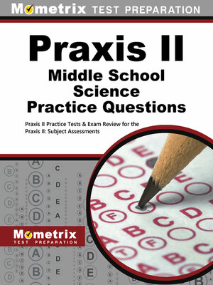 cover image of Praxis II Middle School: Science Practice Questions